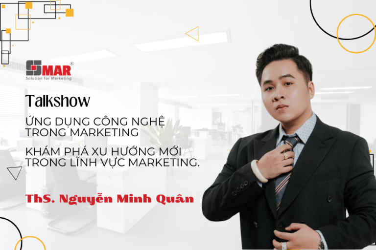 Thạc sĩ Nguyễn Minh Quân - Talkshow Ứng dụng công nghệ trong Marketing - Khám phá xu hướng mới trong lĩnh vực Marketing!