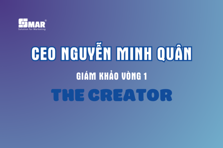 CEO Nguyễn Minh Quân - Giám khảo Vòng 1 - The Creator