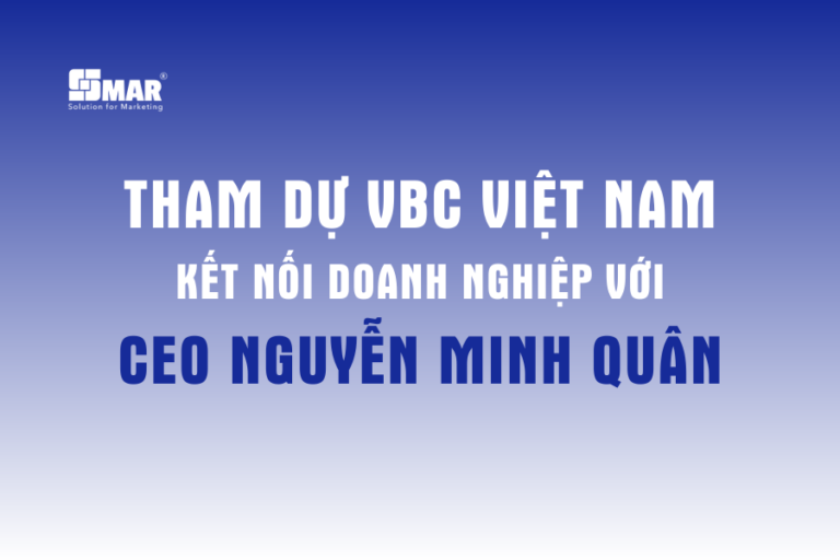 Tham dự VBC Việt Nam - Kết nối doanh nghiệp với CEO Nguyễn Minh Quân